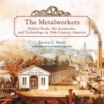The Metalworkers: Robert Poole, His Ironworks, and Technology in 19th-Century America by Steven C. Swett